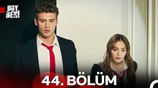 Duy Beni 44. B&ouml;l&uuml;m: Burada Neler Olmuş B&ouml;yle?