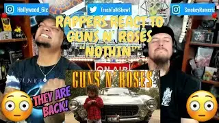 Реакция рэперов на песню Guns N' Roses «Nothin'»!!!