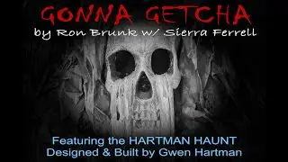 Gonna Getcha HALLOWEEN HAUNT - Ron Brunk w/Sierra Ferrell