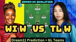 WI W VS TL W Dream11 Prediction|West Indies W vs Thailand W Dream11|ICC Women WC Qualifier
