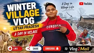 Winter Village Vlog in Uttar Pradesh ❄️ | Rural Life, Foggy Morning & Desi Vibes | Vlog2Mail