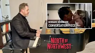 Bernard Herrmann: Conversation Piece | North by Northwest (piano cover with film)