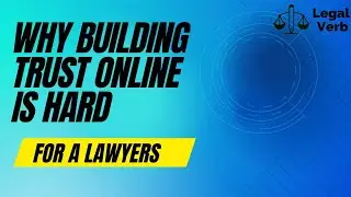 Why Building Trust Online Is Hard for a Lawyer - Legal Verb