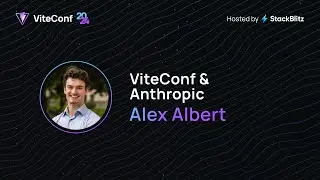 Alex Albert | ViteConf & Anthropic | ViteConf 2024