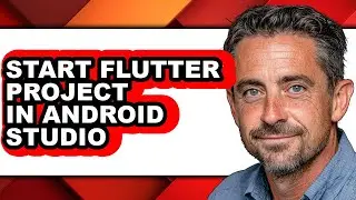 How to Start Flutter Project in Android Studio - Step by Step