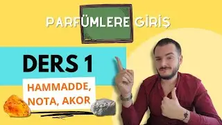 PARFÜMLERDE NOTA, AKOR VE HAMMADDELER | PARFÜMLERE GİRİŞ
