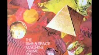 The Time and Space Machine - Reeling