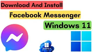 How To Install Facebook Messenger On Windows 11 | Install Facebook Messenger App on PC