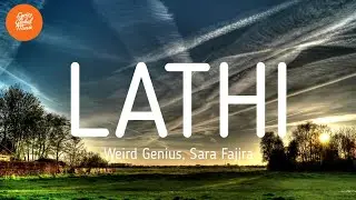 Weird Genius - LATHI (Lyrics) ft. Sara Fajira