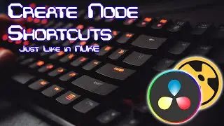 Quick Way To Create Node Shortcuts in Davinci Resolve/Fusion Just Like NUKE!