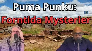 Mikael fr&aring;n Forntida Astronauter: Hemligheterna bakom Puma Punku!