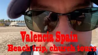 Valencia Spain-Beach and tours of Saint Nicholas & Cathedral!