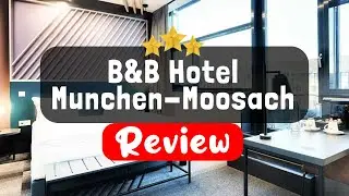 B&B Hotel Munchen-Moosach, Munich - Is this Hotel Worth It?