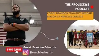 COACH BRANDON EDWARDS' HISTORIC SEASON AT HERITAGE COLLEGE