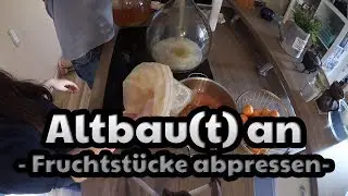 Altbau(t) an - Fruchtwein abpressen