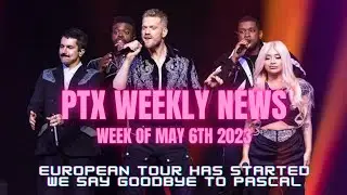 PTX News EP 72: Pentatonix heads to Europe (UK Leg) and we say goodbye to Pascal
