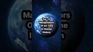 Top 10 Manipulators Of All Time In Human History #shorts #top10 #manipulation #facts  #history