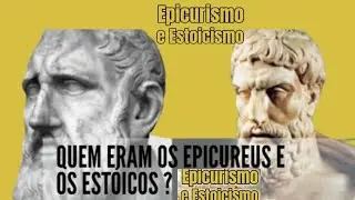 Quem Eram os Epicureus e Estoicos