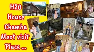 H2O house Chamba || Nice Place to visit