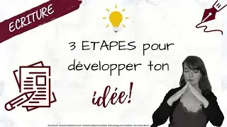 Comment développer ton IDEE de roman en 3 ETAPES