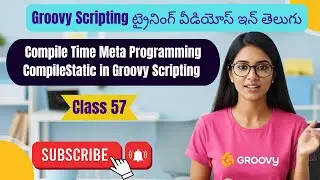 Compile Time Meta Programming @CompileStatic  in Groovy Scripting groovy training telugu 57