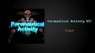 Paranautical Activity OST - Rogue