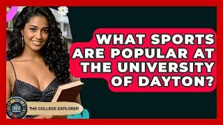 What Sports Are Popular At The University Of Dayton? - The College Explorer