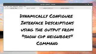 Network Automate - 09. Dynamic Configuration with 'show cdp neighbors'