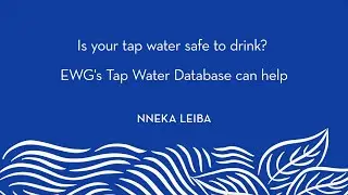 Helathynest | Nneka Leiba | Is your tap water safe to drink? EWG's Tap Water Database can help