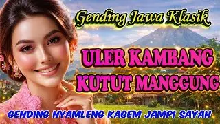 NGLARAS GENDING JAWA KLASIK ULER KAMBANG KUTUT MANGGUNG - UYON UYON NYAMLENG KAGEM JAMPI SAYAH