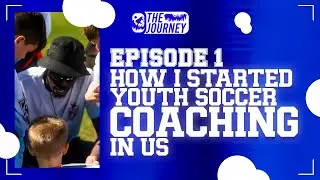 How I started Youth Soccer Coaching in the US (2024) |  The Journey (Episode 1)