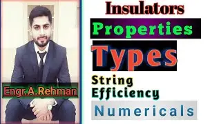 INSULATORS FULL VIDEO | Properties | Types | Potential Distribution | String Efficiency Improvement