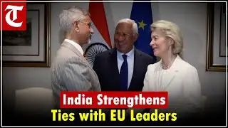 India-EU Diplomacy: EAM Jaishankar Meets Ursula von der Leyen & Antonio Costa