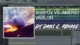 Shapov vs. Amersy - Vavilon [FL STUDIO Remake] by Dj Dani C.
