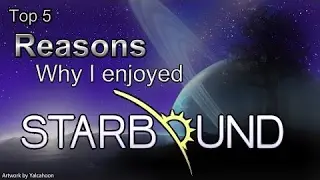 Top 5 Reasons Why I Enjoyed Starbound