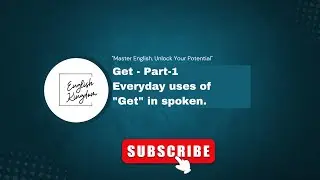 Master the Verb &ldquo;Get&rdquo; | Everyday English Examples One Word, Many Meanings! 