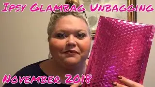 💄Ipsy Glambag Unbagging// November 2018// Great Bag! 💄