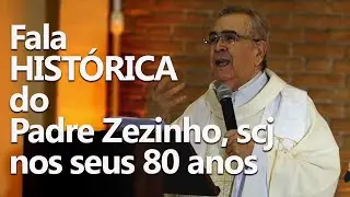Fala HISTÓRICA do Padre Zezinho, scj nos seus 80 anos de vida!