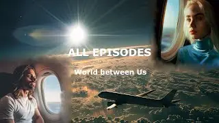 ❤ 🌏 World Between Us - An AI Romantic Drama Series