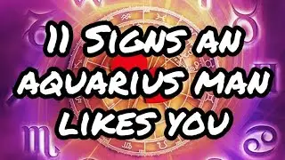 11 Signs Aquarius Man likes you | Personality Check