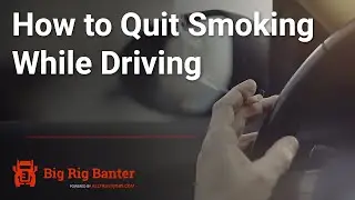 How to Quit Smoking While Driving - Episode 25