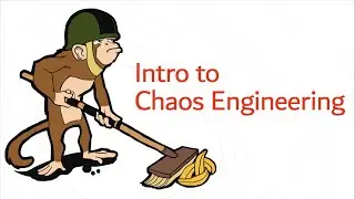 Intro to Chaos Engineering