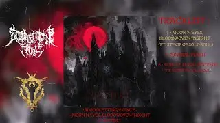 BLOODLETTING PRINCE - MOON N EYES, BLOODWOVEN INSIGHT CHAPTER I [OFFICIAL STREAM] (2025) SW EXCL