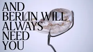 And Berlin Will Always Need You. Art, Craft and Concept Made in Berlin