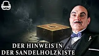 Hercule Poirot und der Hinweis in der Sandelholzkiste | Sanfte Stimme