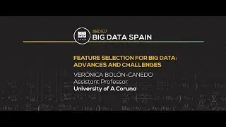 Feature selection for Big Data: advances and challenges by Verónica Bolón-Canedo