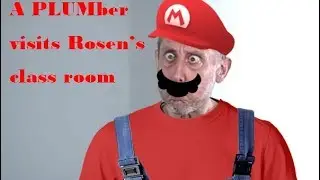 YTP a plumber visits Rosen&rsquo;s class room