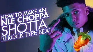 how to make a beat fl studio tutorial for nle choppa 2019