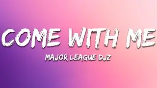 Major League Djz - Come With Me (Lyrics) Ft. Jorja Smith