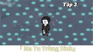 Ma Tu Tr&ugrave;ng Sinh - Tập 3